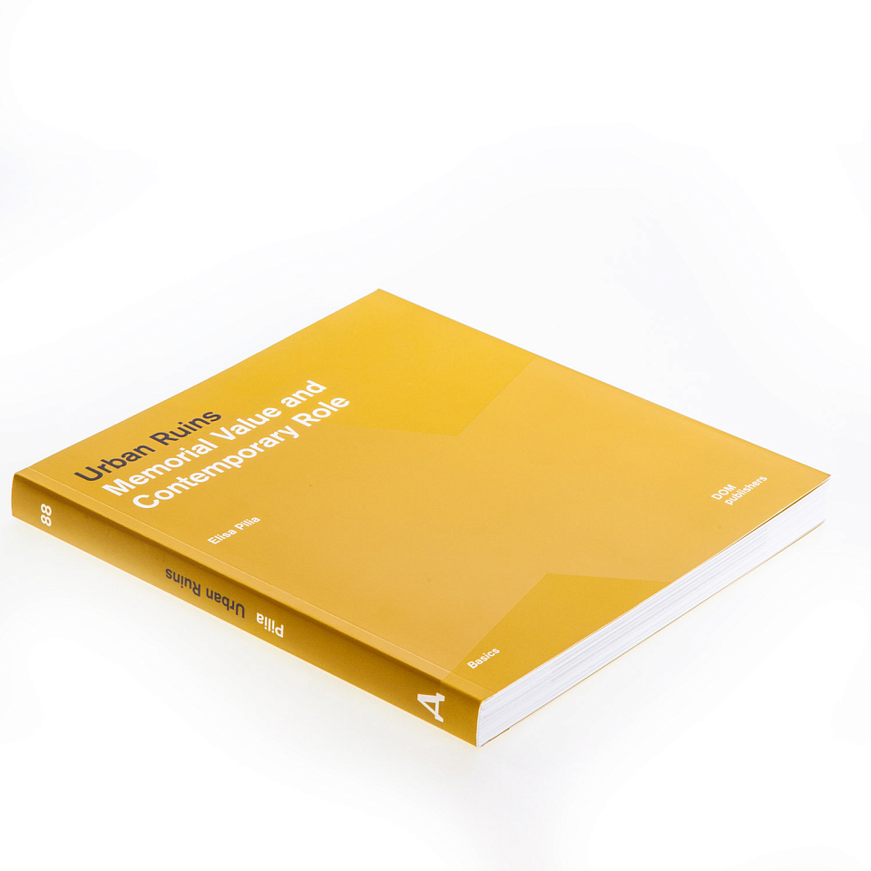 Urban Ruins. Memorial Value and Contemporary Role 