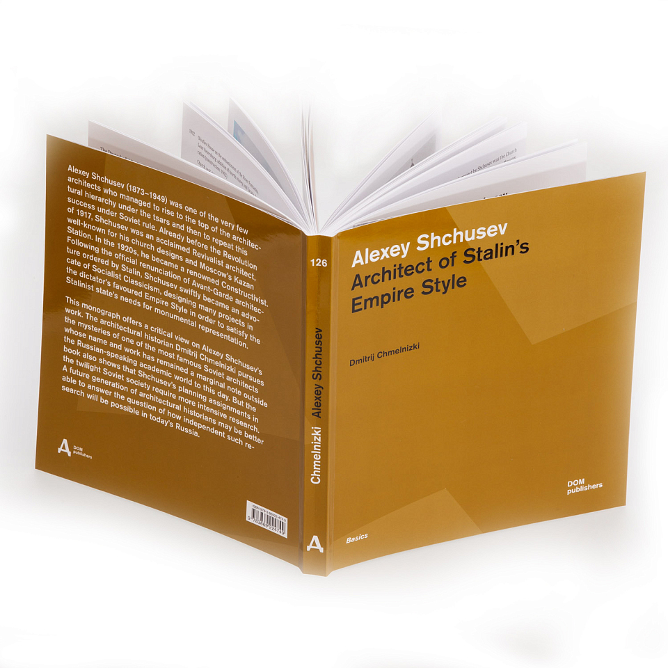 Alexey Shchusev. Architect of Stalin's Empire Style