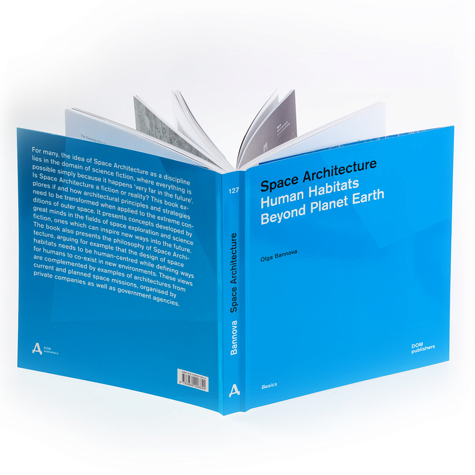 Space Architecture. Human Habitats Beyond Planet Earth 