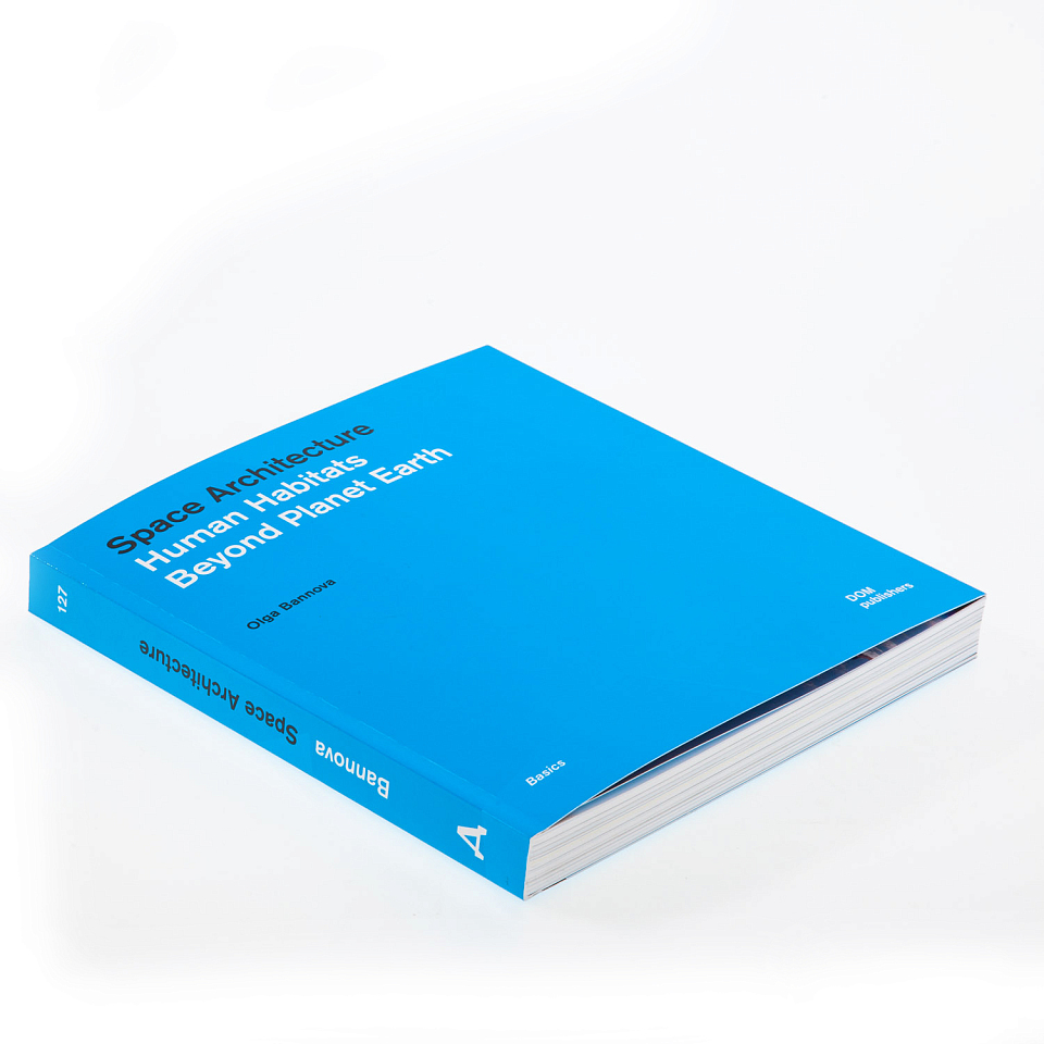 Space Architecture. Human Habitats Beyond Planet Earth 