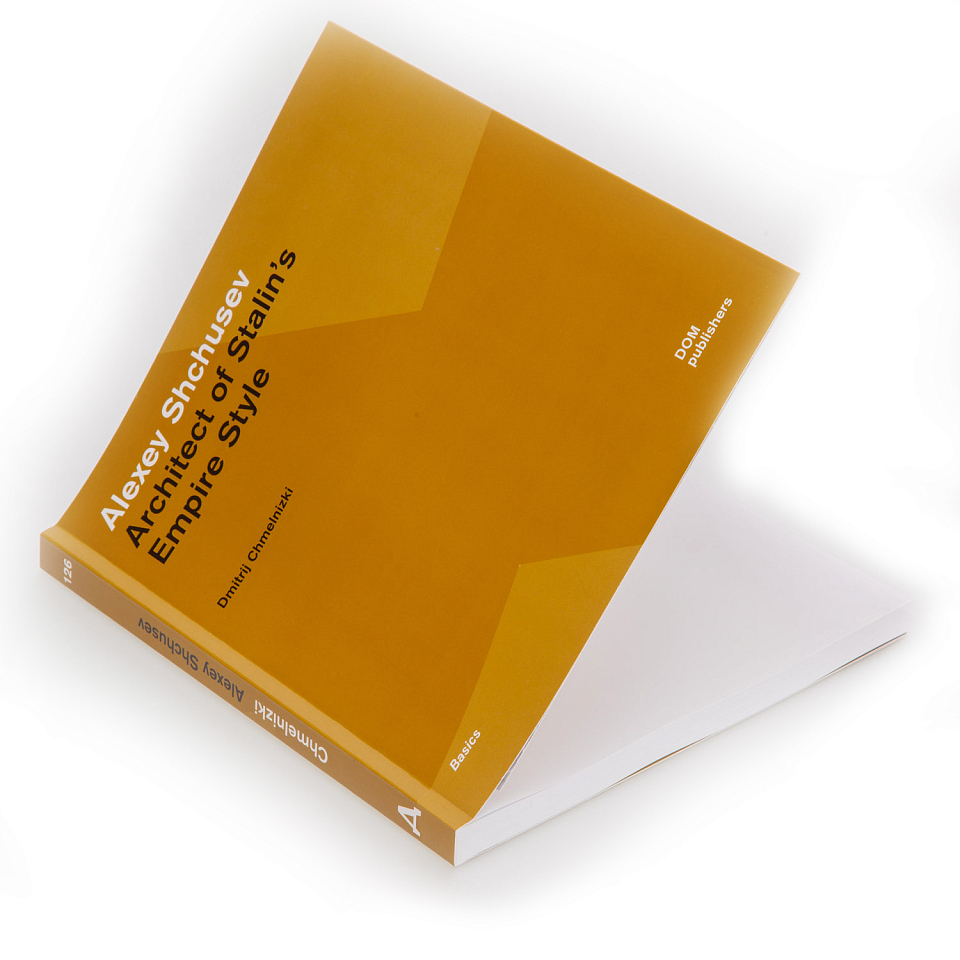 Alexey Shchusev. Architect of Stalin's Empire Style